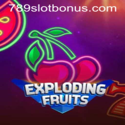 ExplodingFruits - A Thrilling Adventure with 789Slot