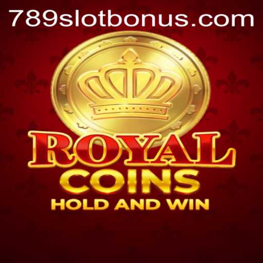 Mastering RoyalCoins: The Ultimate Guide to Conquering 789Slot