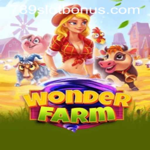 Exploring the Enchanting World of WonderFarm and Unraveling the Magic of 789Slot